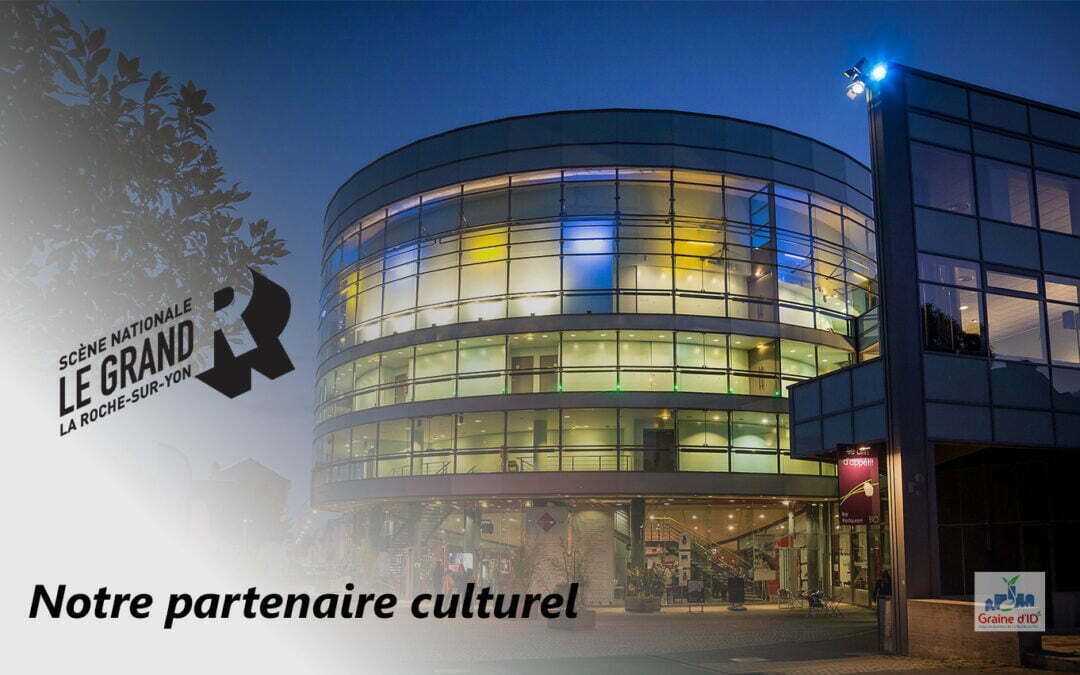 Notre partenaire culturel Le Grand R